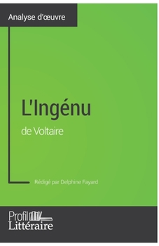 Paperback L'Ingénu de Voltaire (Analyse approfondie): Approfondissez votre lecture des romans classiques et modernes avec Profil-Litteraire.fr [French] Book