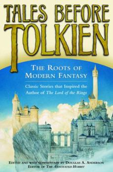 Hardcover Tales Before Tolkien: The Roots of Modern Fantasy Book