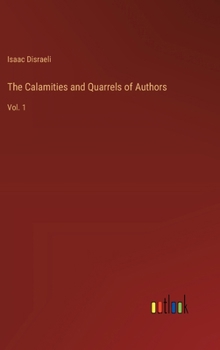 Hardcover The Calamities and Quarrels of Authors: Vol. 1 Book