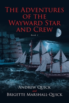 Paperback The Adventures of the Wayward Star and Crew: Book 1 Book