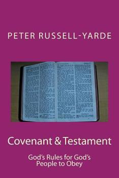 Paperback Covenant & Testament: God's Rules for God's People to Obey Book