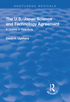 Hardcover The U.S.-Japan Science and Technology Agreement: A Drama in Five Acts: A Drama in Five Acts Book