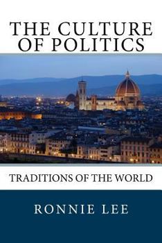 Paperback The Culture of Politics: Traditions of the World Book