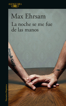 Paperback La Noche Se Me Fue de Las Manos / The Night Got Out of Hand [Spanish] Book