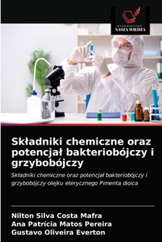 Paperback Skladniki chemiczne oraz potencjal bakteriobójczy i grzybobójczy [Polish] Book