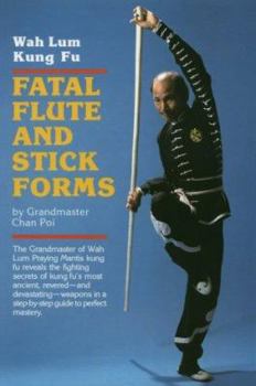 Paperback Fatal Flute and Stick Forms: Wah Lum Kung Fu Book