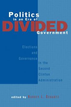 Politics in an Era of Divided Government: The Election of 1996 and Its Aftermath