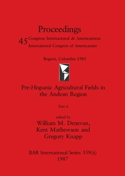 Paperback Pre-Hispanic Agricultural Fields in the Andean Region, Part ii Book