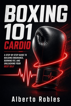 Boxing 101:Cardio: Master the fundamentals of boxing cardio to boost fitness, stamina, and punching power