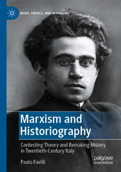 Paperback Marxism and Historiography: Contesting Theory and Remaking History in Twentieth-Century Italy Book