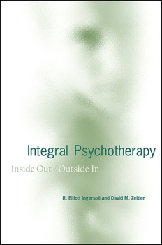 Integral Psychotherapy: Inside Out/Outside in - Book  of the SUNY Series in Integral Theory