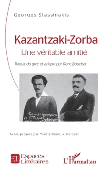 KAZANTZAKI - ZORBA: Une véritable amitié (Espaces Littéraires)
