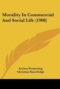 Paperback Morality In Commercial And Social Life (1908) Book