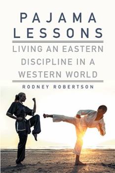 Hardcover Pajama Lessons: Living an Eastern Discipline in a Western World Book