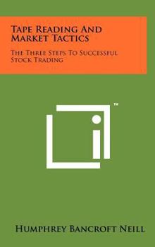 Hardcover Tape Reading And Market Tactics: The Three Steps To Successful Stock Trading Book