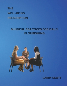 Paperback The Well-Being Prescription: Mindful Practices for Daily Flourishing Book