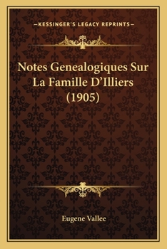 Paperback Notes Genealogiques Sur La Famille D'Illiers (1905) [French] Book