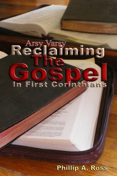 Paperback Arsy Varsy: Reclaiming The Gospel In First Corinthians Book
