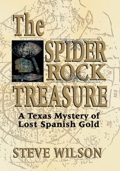 Paperback The Spider Rock Treasure: A Texas Mystery of Lost Spanish Gold Book