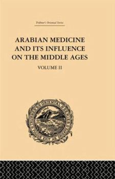 Paperback Arabian Medicine and Its Influence on the Middle Ages: Volume II Book