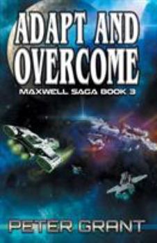 Adapt and Overcome - Book #3 of the Maxwell Saga