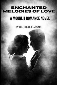 Paperback Enchanted Melodies of Love: A Moonlit Romance Novel Book