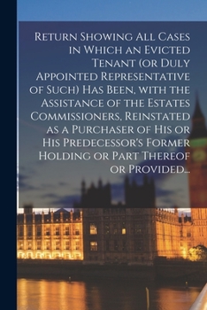 Paperback Return Showing All Cases in Which an Evicted Tenant (or Duly Appointed Representative of Such) Has Been, With the Assistance of the Estates Commission Book