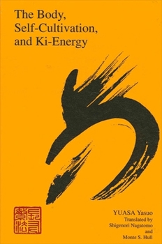 Paperback The Body, Self-Cultivation, and Ki-Energy Book