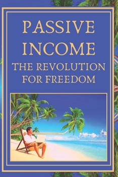 Paperback Passive Income: The revolution for freedom Book