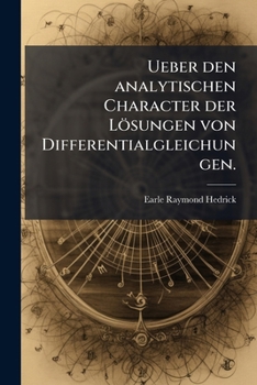 Paperback Ueber den analytischen Character der Lösungen von Differentialgleichungen. [German] Book