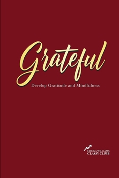 Paperback Gratitude Journal: 90 Days to Develop Gratitude and Mindfulness. Book