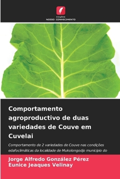 Comportamento agroproductivo de duas variedades de Couve em Cuvelai (Dutch Edition)