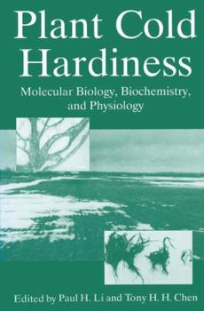 Paperback Plant Cold Hardiness: Molecular Biology, Biochemistry, and Physiology Book