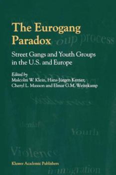 Paperback The Eurogang Paradox: Street Gangs and Youth Groups in the U.S. and Europe Book