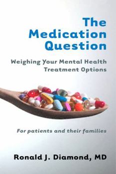 Paperback The Medication Question: Weighing Your Mental Health Treatment Options Book