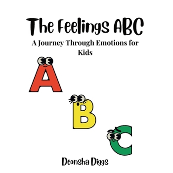 Paperback The Feelings ABC: A Journey Through Kids Emotions Book