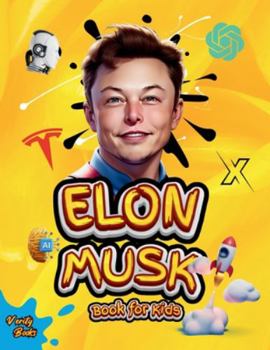 Paperback Elon Musk Book for Kids: The Ultimate Biography of Elon Musk for children Ages (6-12), colored pages [Large Print] Book