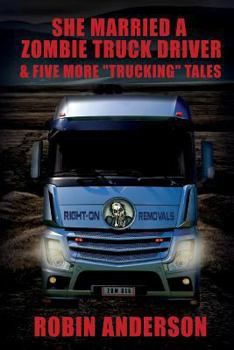 Paperback She Married a Zombie Truck Driver & Five other "Trucking" Tales Book