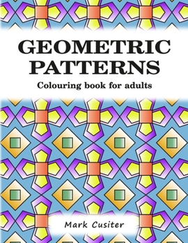 Paperback Geometric Patterns: Colouring Book for Adults Book