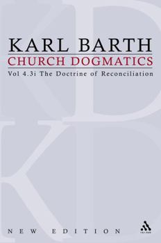 Hardcover Church Dogmatics: Volume 4 - The Doctrine of Reconciliation Part 3i - Jesus Christ, the True Witness Book