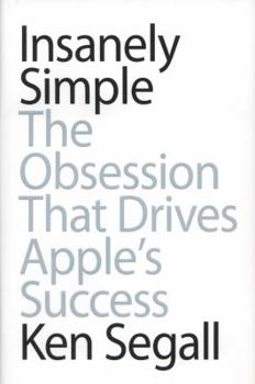 Hardcover Insanely Simple: The Obsession That Drives Apple's Success Book