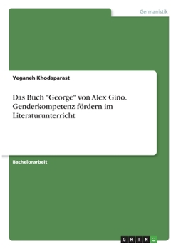 Das Buch George von Alex Gino. Genderkompetenz fördern im Literaturunterricht