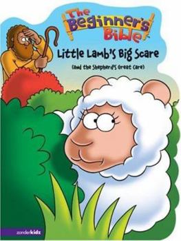 Lamb's Big Scare (and the Shepherd's Great Care) (Beginner's Bible)