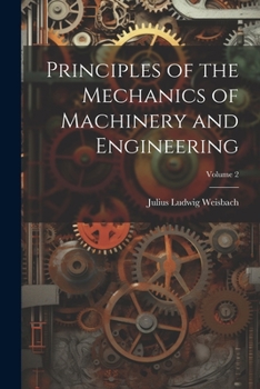 Paperback Principles of the Mechanics of Machinery and Engineering; Volume 2 Book