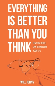Paperback Everything is Better Than You Think: How Gratitude Can Transform Your Life Book
