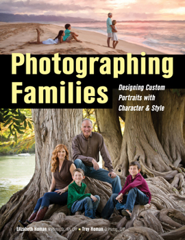 Paperback Photographing Families: Designing Custom Portraits with Character & Style Book