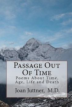 Paperback Passage Out Of Time: Poems About Time, Age, Life and Death Book