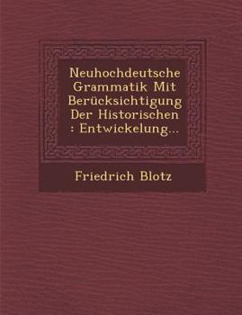 Paperback Neuhochdeutsche Grammatik Mit Ber?cksichtigung Der Historischen: Entwickelung... [German] Book
