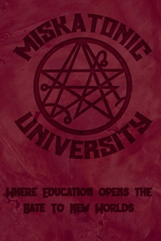 Paperback Miskatonic University Where Education Opens the Gate to New Worlds Book