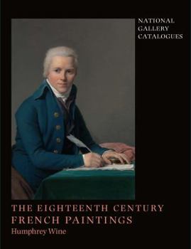 National Gallery Catalogues: The Eighteenth-Century French Paintings - Book  of the National Gallery Catalogues